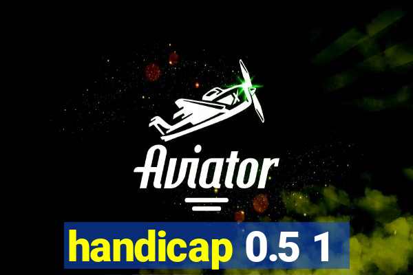 handicap 0.5 1